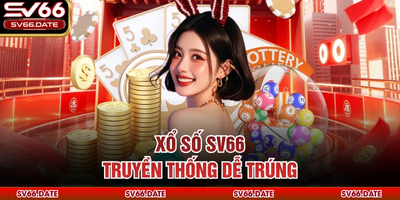Xổ số SV66 truyền thống dễ trúng